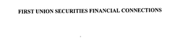 FIRST UNION SECURITIES FINANCIAL CONNECTIONS trademark