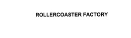 ROLLERCOASTER FACTORY trademark