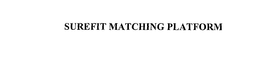 SUREFIT MATCHING PLATFORM trademark