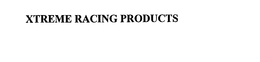 XTREME RACING PRODUCTS trademark