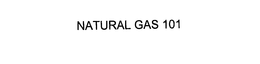 NATURAL GAS 101 trademark