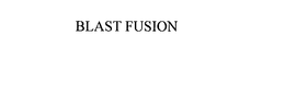 BLAST FUSION trademark