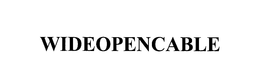 WIDEOPENCABLE trademark