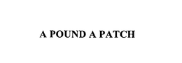 A POUND A PATCH trademark