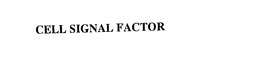 CELL SIGNAL FACTOR trademark