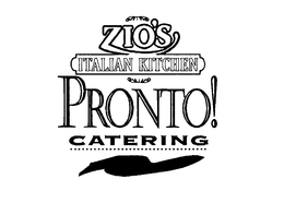 ZIO'S ITALIAN KITCHEN PRONTO! CATERING trademark