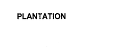 PLANTATION trademark