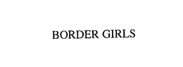 BORDER GIRLS trademark