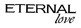ETERNAL LOVE trademark