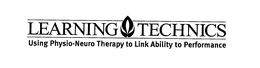 LEARNING TECHNICS/USING PHYSIO-NEURO THERAPY TO LINK ABILITY TO PERFORMANCE trademark