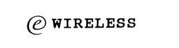 E WIRELESS trademark