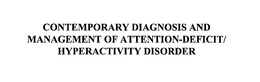 CONTEMPORARY DIAGNOSIS AND MANAGEMENT OF ATTENTION-DEFICIT/ HYPERACTIVITY DISORDER trademark