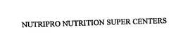 NUTRIPRO NUTRITION SUPER CENTERS trademark