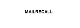 MAILRECALL trademark