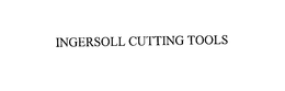INGERSOLL CUTTING TOOLS trademark
