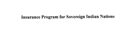 INSURANCE PROGRAM FOR SOVEREIGN INDIAN NATIONS trademark
