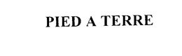 PIED A TERRE trademark