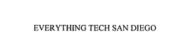 EVERYTHING TECH SAN DIEGO trademark