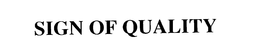 SIGN OF QUALITY trademark
