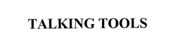 TALKING TOOLS trademark