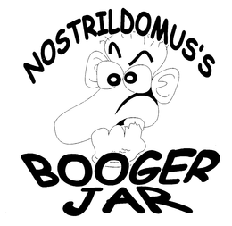 NOSTRILDOMUS'S BOOGER JAR trademark
