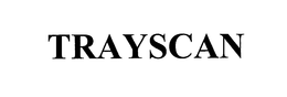 TRAYSCAN trademark
