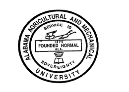 ALABAMA AGRICULTURAL AND MECHANICAL UNIVERSITY SERVICE IS SOVEREIGNTY FOUNDED NORMAL 1875 ALA. trademark