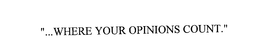...WHERE YOUR OPINIONS COUNT. trademark