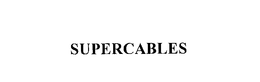SUPERCABLES trademark
