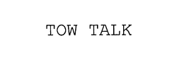 TOW TALK trademark