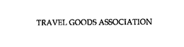 TRAVEL GOODS ASSOCIATION trademark