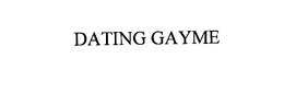DATING GAYME trademark
