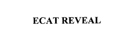 ECAT REVEAL trademark
