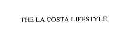 THE LA COSTA LIFESTYLE trademark