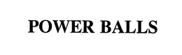 POWER BALLS trademark