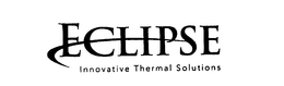 ECLIPSE INNOVATIVE THERMAL SOLUTIONS trademark