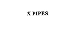 X PIPES trademark