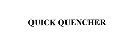 QUICK QUENCHER trademark