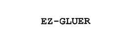EZ-GLUER trademark