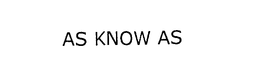 AS KNOW AS trademark