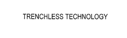 TRENCHLESS TECHNOLOGY trademark
