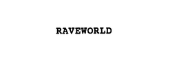RAVEWORLD trademark