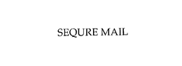 SEQURE MAIL trademark