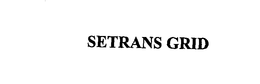 SETRANS GRID trademark