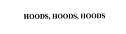 HOODS, HOODS, HOODS trademark