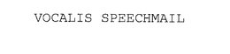 VOCALIS SPEECHMAIL trademark
