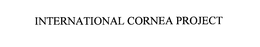 INTERNATIONAL CORNEA PROJECT trademark