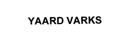 YAARD VARKS trademark