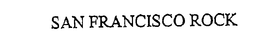 SAN FRANCISCO ROCK trademark