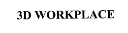 3D WORKPLACE trademark